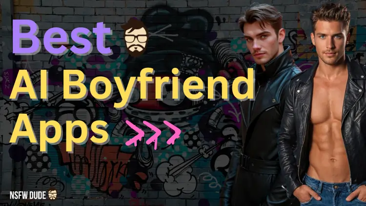 Best AI Boyfriend Porn Apps