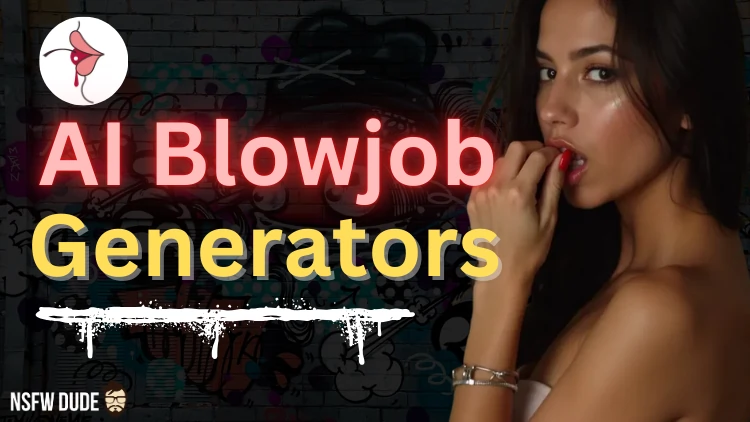 AI Blowjob Generators