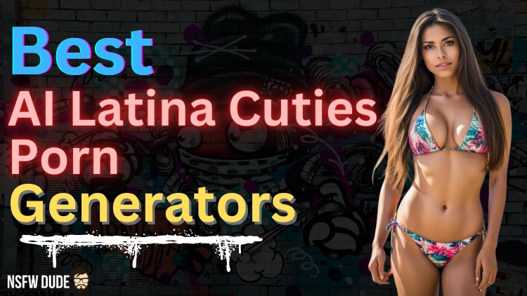 AI Latina Cuties Porn Generators