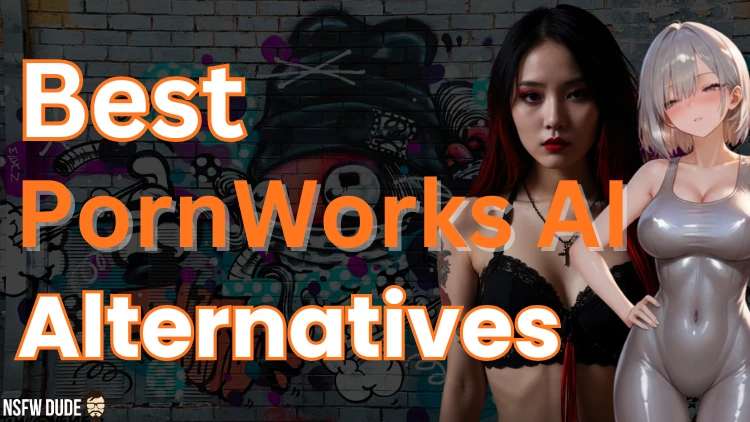 Top PornWorks AI Alternatives
