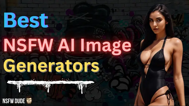 Best NSFW AI Image Generators